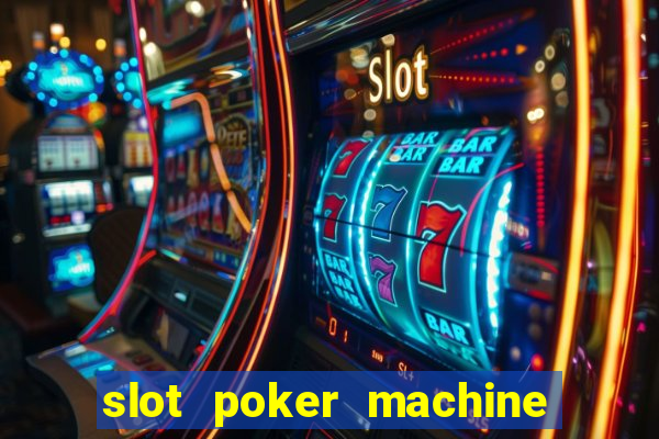 slot poker machine games free