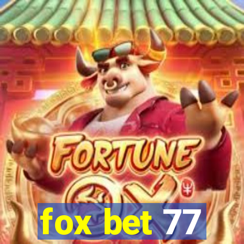 fox bet 77