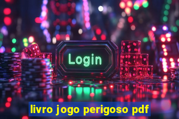 livro jogo perigoso pdf