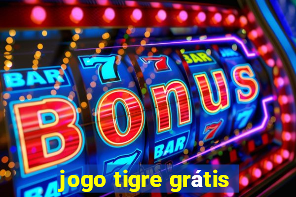 jogo tigre grátis