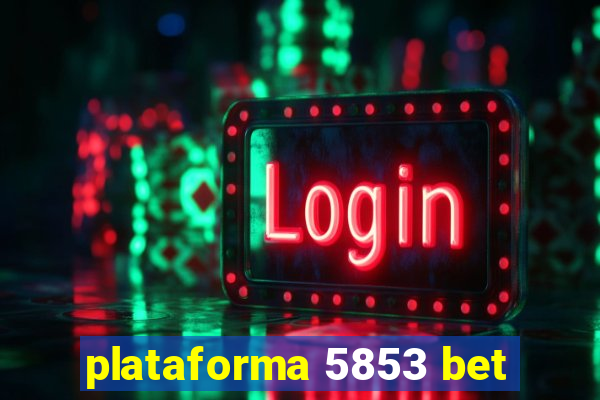 plataforma 5853 bet