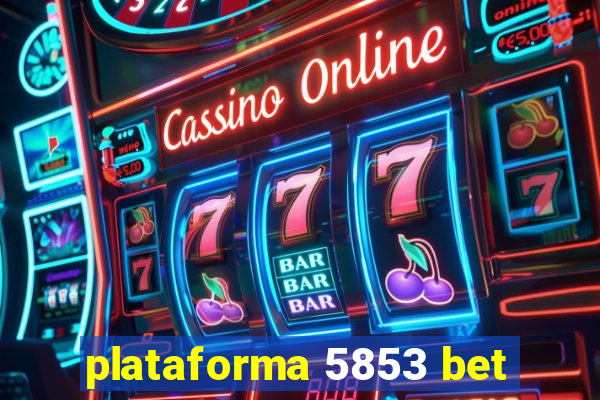 plataforma 5853 bet