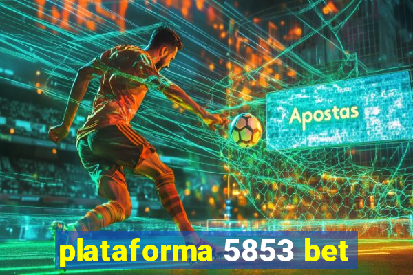 plataforma 5853 bet