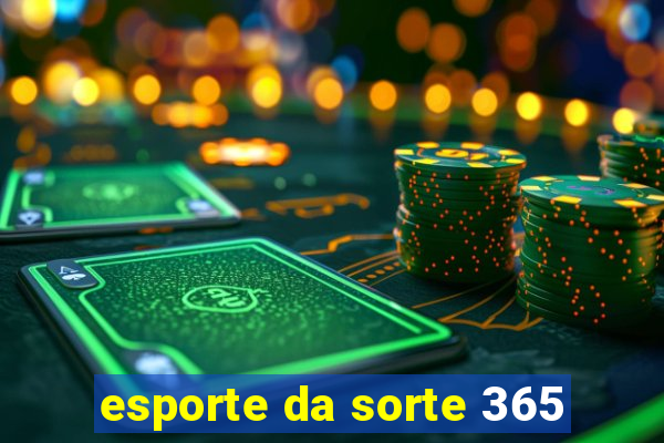 esporte da sorte 365