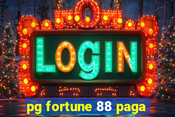 pg fortune 88 paga