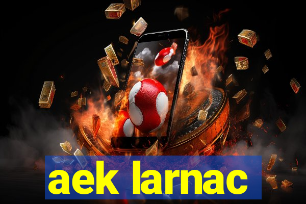 aek larnac