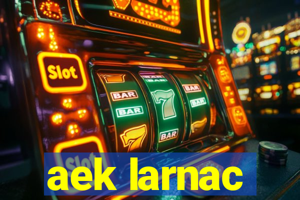 aek larnac