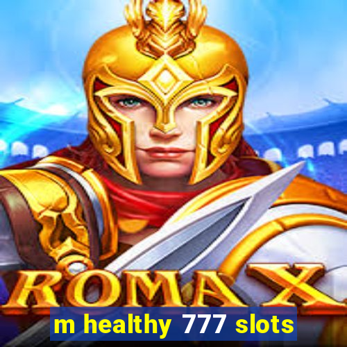 m healthy 777 slots