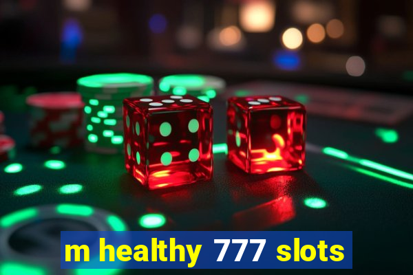 m healthy 777 slots