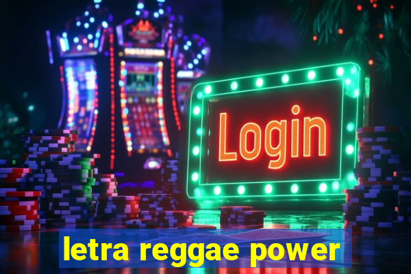 letra reggae power