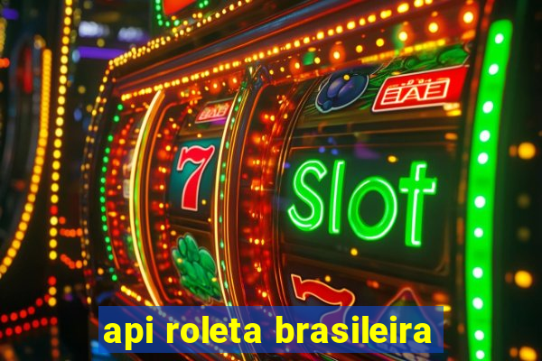 api roleta brasileira