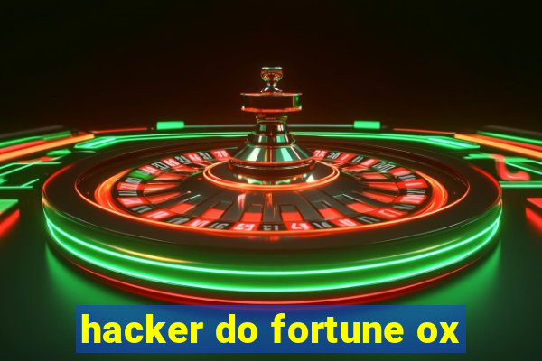 hacker do fortune ox