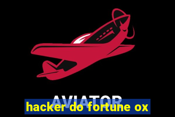 hacker do fortune ox