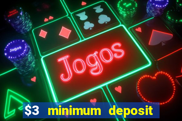 $3 minimum deposit casino canada