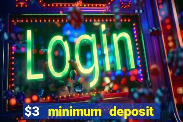 $3 minimum deposit casino canada