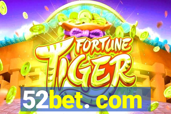 52bet. com