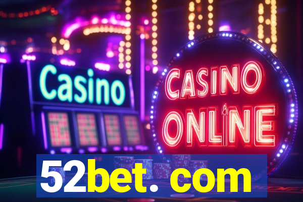 52bet. com