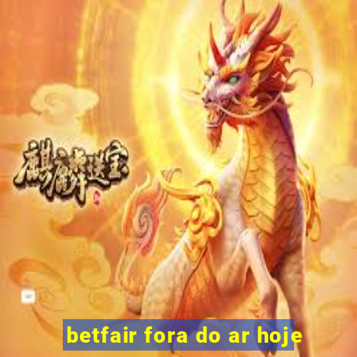 betfair fora do ar hoje