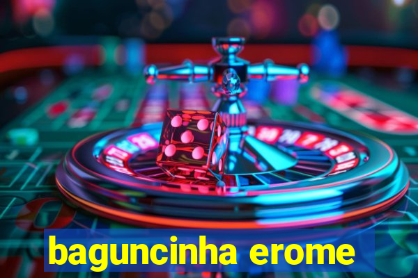 baguncinha erome