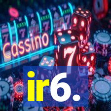 ir6.