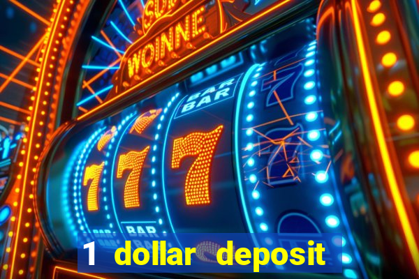 1 dollar deposit online casinos