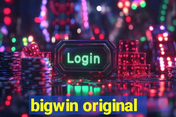 bigwin original