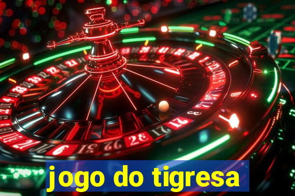 jogo do tigresa