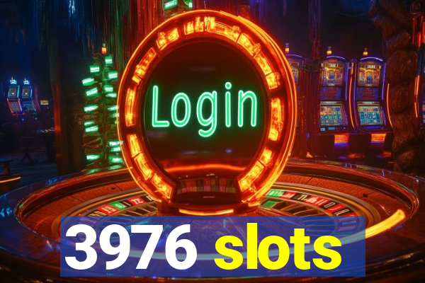 3976 slots