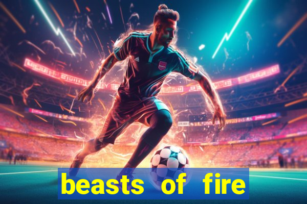 beasts of fire slot free play