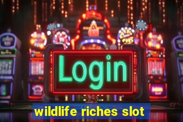 wildlife riches slot