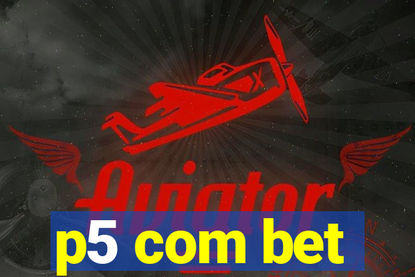 p5 com bet