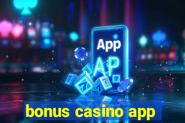 bonus casino app