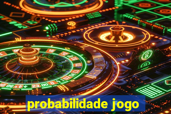 probabilidade jogo