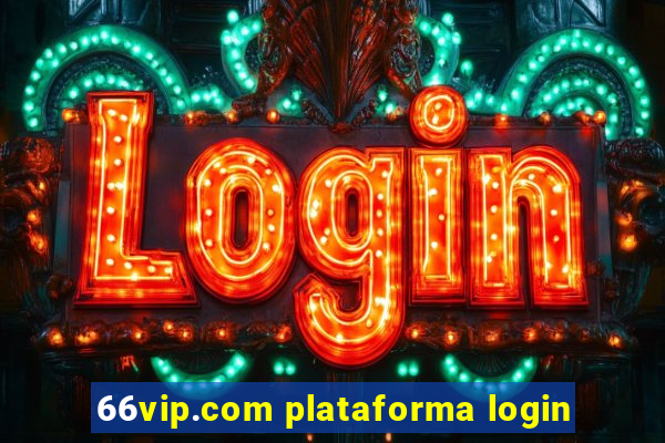 66vip.com plataforma login