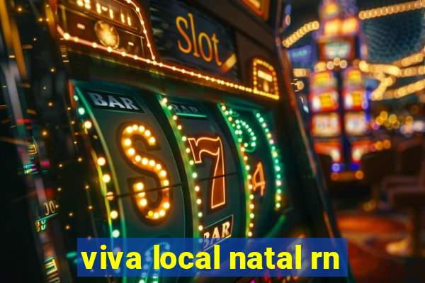 viva local natal rn