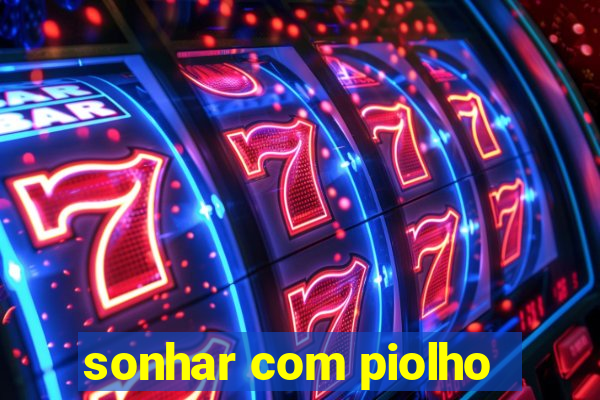 sonhar com piolho