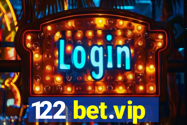 122 bet.vip