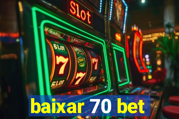 baixar 70 bet