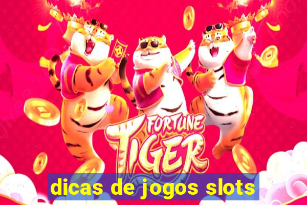 dicas de jogos slots