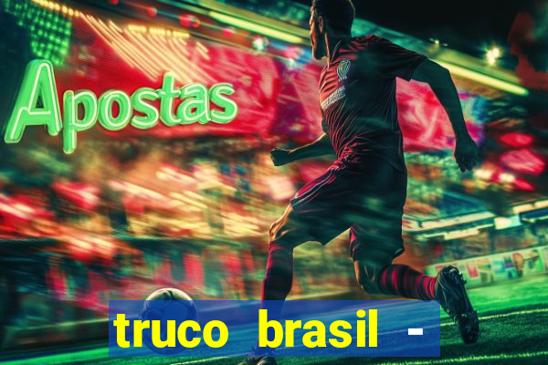 truco brasil - truco online