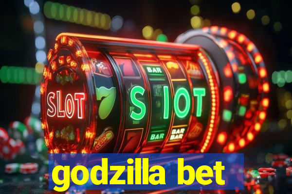 godzilla bet