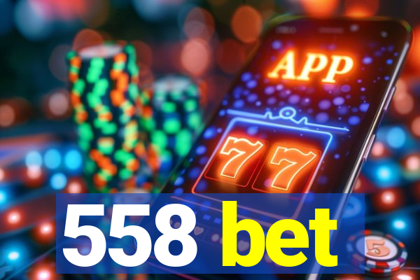 558 bet