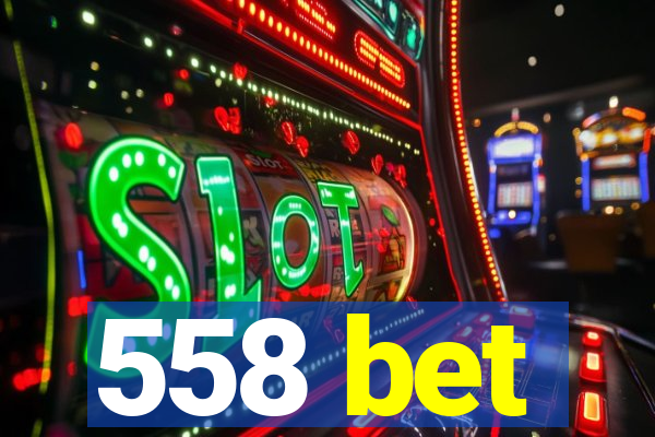 558 bet