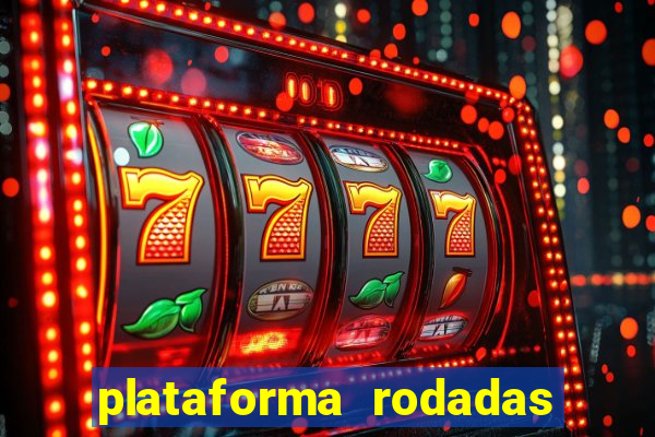 plataforma rodadas gratis sem deposito