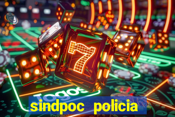 sindpoc policia civil bahia