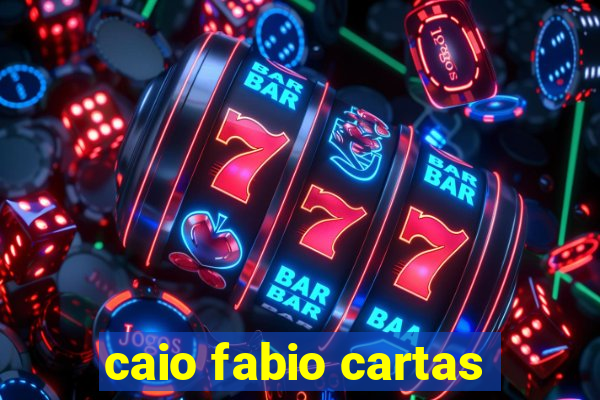 caio fabio cartas