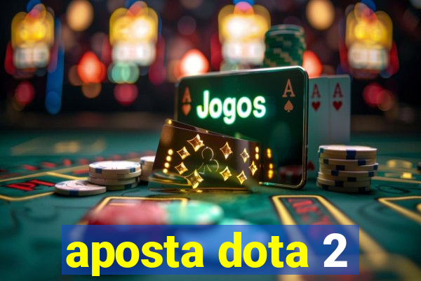 aposta dota 2