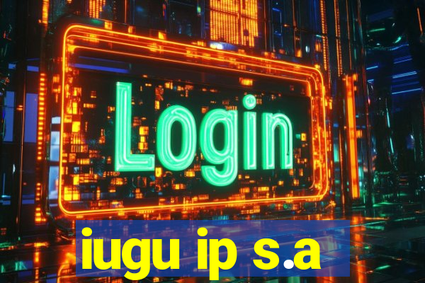 iugu ip s.a