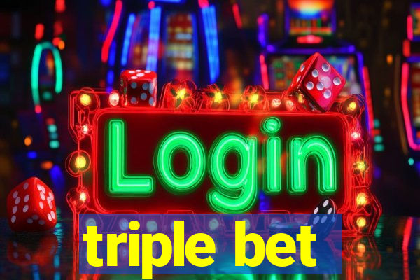 triple bet