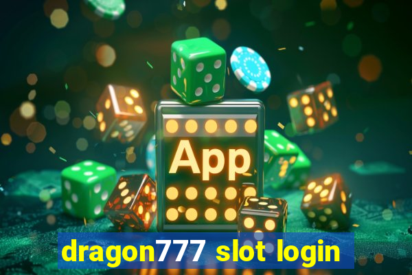 dragon777 slot login